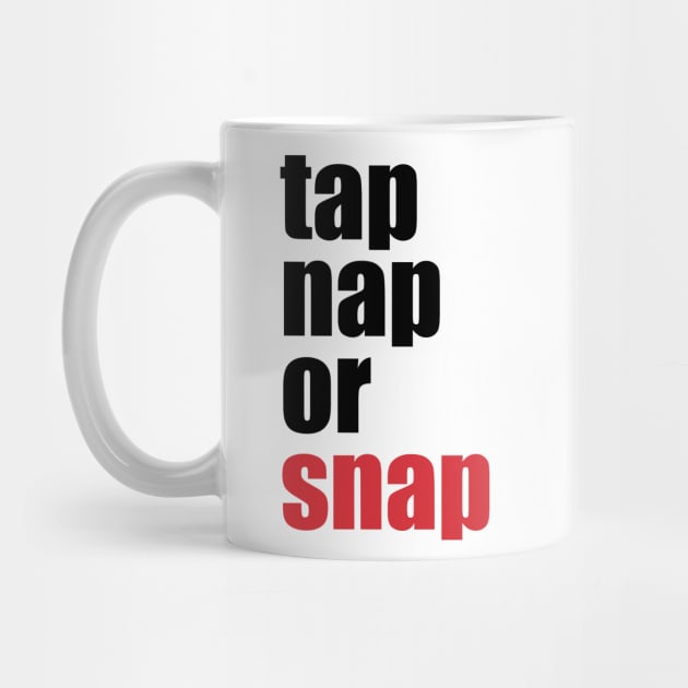 Tap Nap Or Snap (Brazilian Jiu Jitsu) by fromherotozero